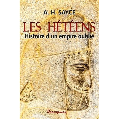 Les Hétéens - Histoire D'un Empire Oublié