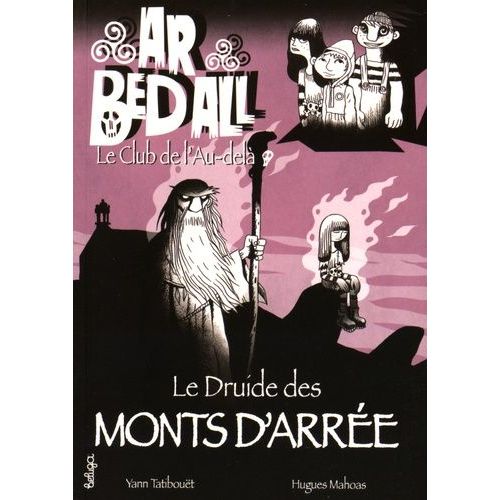 Ar Bed All Tome 7 - Le Druide Des Monts D'arrée