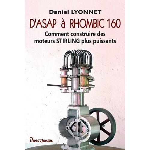 D'asap À Rhombic 160 - Comment Construire Des Moteurs Stirling Plus Puissants