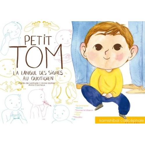 Petit Tom - La Langue Des Signes Au Quotidien