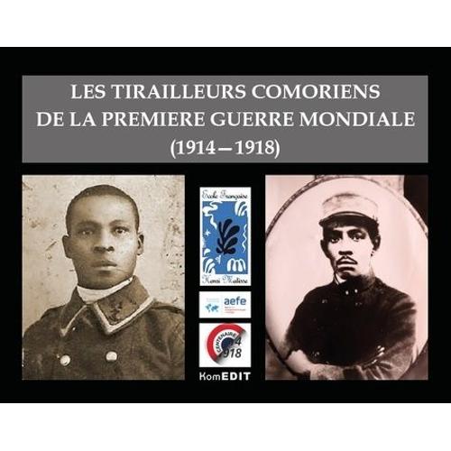 Les Tirailleurs Comoriens De La Première Guerre Mondiale (1914-1918)