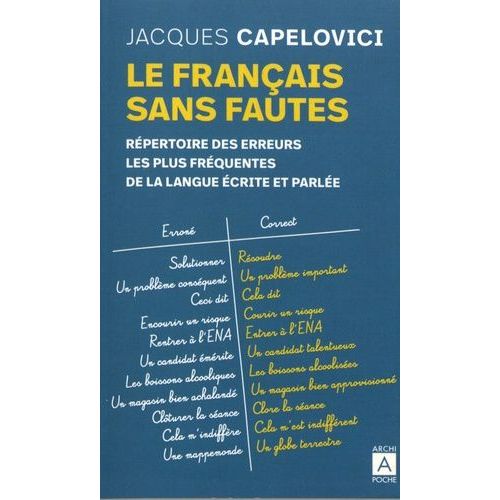 Le Français Sans Fautes - Répertoire Des Difficultés De La Langue Écrite Et Parlée