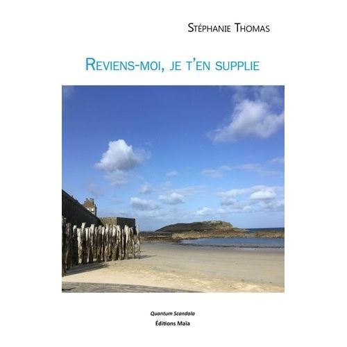 Reviens-Moi, Je T'en Supplie