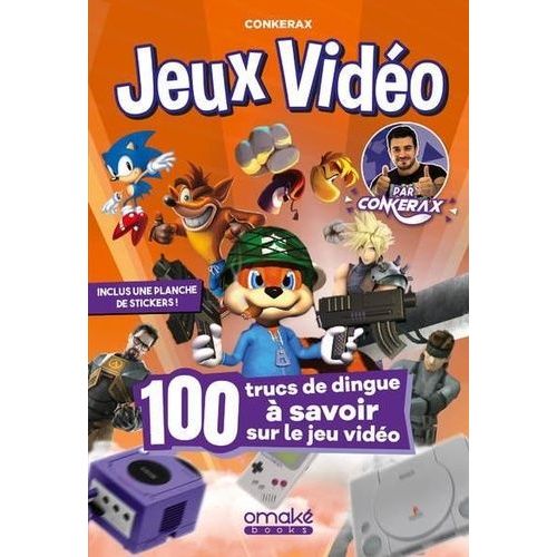 Jeux Vidéos - 100 Trucs De Dingue À Savoir Sur Le Jeu Vidéo - Inclus Une Planche De Stickers !