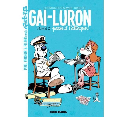 Les Nouvelles Aventures De Gai-Luron Tome 2 - Gai-Luron Passe À L'attaque !