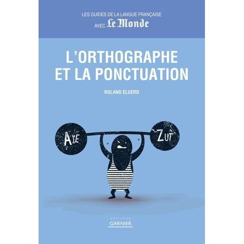 L'orthographe Et La Ponctuation