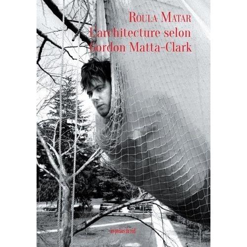 L'architecture Selon Gordon Matta-Clark