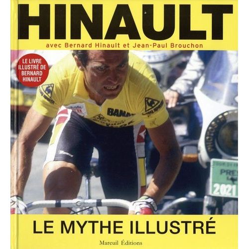 Hinault - Le Mythe Illustré
