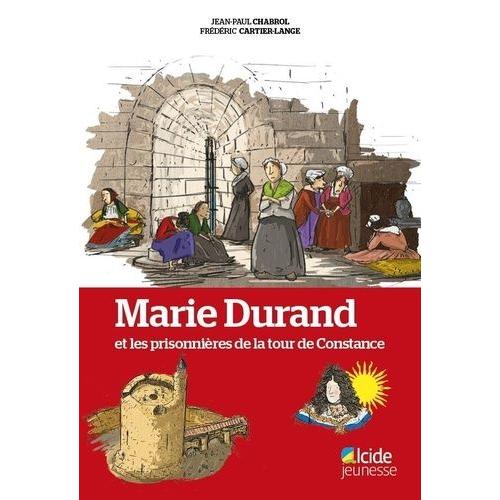 Marie Durand Et Les Prisonnières De La Tour De Constance