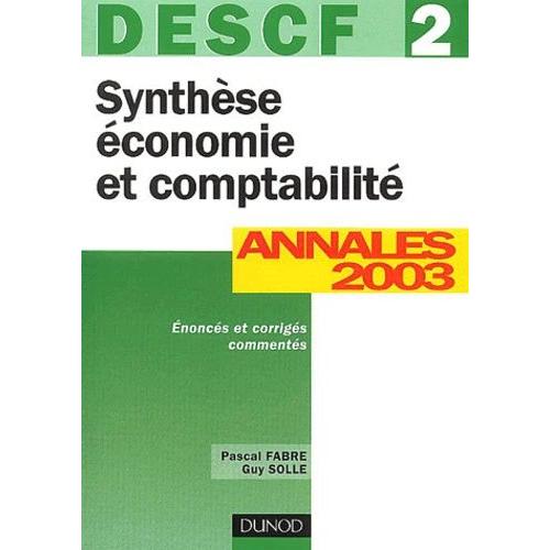 Synthese Economie Et Comptabilite Descf 2. Annales 2003, Corriges Commentes