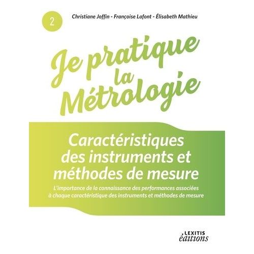 Je Pratique La Métrologie : Caractéristiques Des Instruments Et Méthodes De Mesure