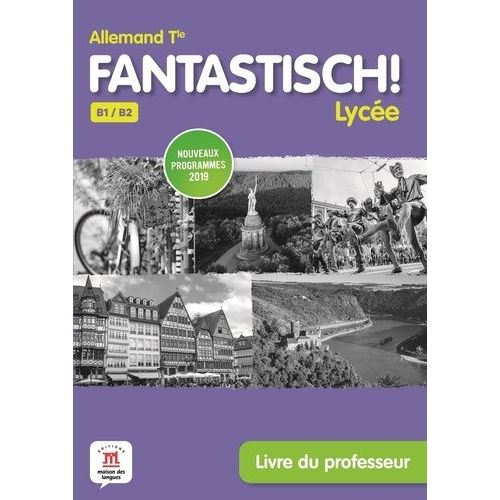 Allemand Tle B1/B2 Fantastisch! - Livre Du Professeur
