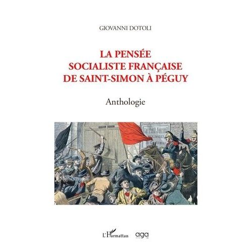 La Pensée Socialiste Française De Saint-Simon À Péguy - Anthologie