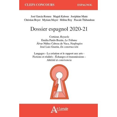 Dossier Espagnol - Cortazar, Rayuela - Bazan, La Tribuna - Cabeza De Vaca, Naufragios - Guerin, En Construccion