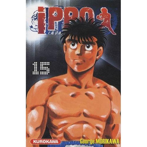 Ippo - Saison 1 - La Rage De Vaincre - Tome 15 : Ippo Vient De Remporter De Justesse La Victoire Contre Okita !