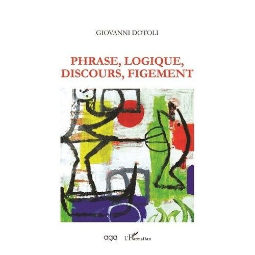 Phrase, Logique, Discours, Figement