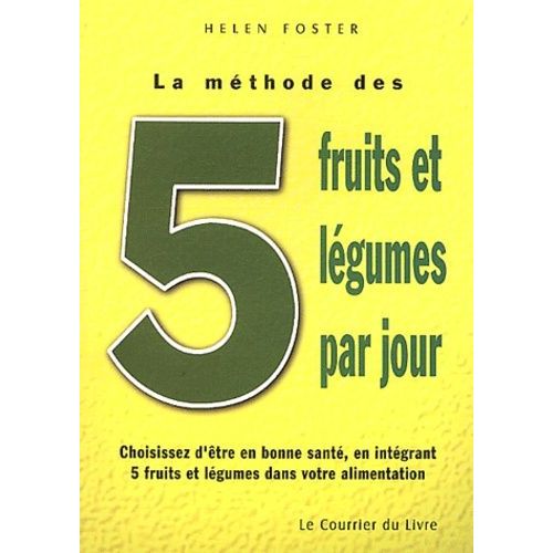 La Methode Des 5 Fruits Et Legumes Par Jour