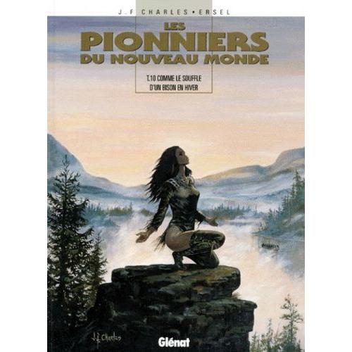 Les Pionniers Du Nouveau Monde Tome 10 - Comme Le Souffle D'un Bison En Hiver