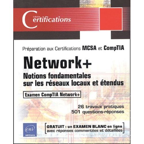 Network+. Notions Fondamentales Sur Les Reseaux Locaux Et Etendus, Examen Comptia Network+
