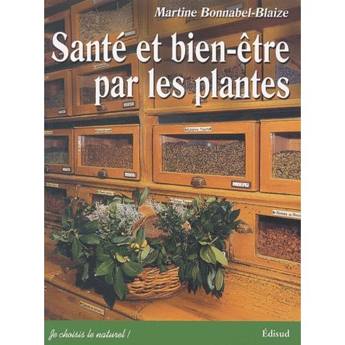 Sante Et Bien-Etre Par Les Plantes - Conseils Et Recettes D'une Herboriste D'aujourd'hui