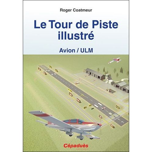 Le Tour De Piste Illustré - Avion/Ulm