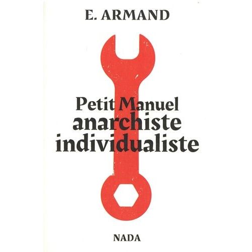Petit Manuel Anarchiste Individualiste