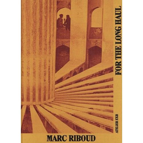 Marc Riboud - For The Long Haul