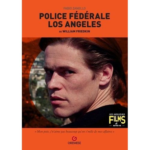 Police Fédérale, Los Angeles De William Friedkin