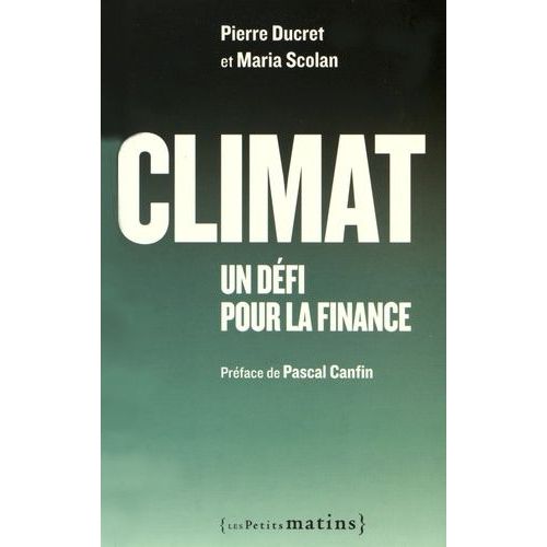 Climat - Un Défi Pour La Finance