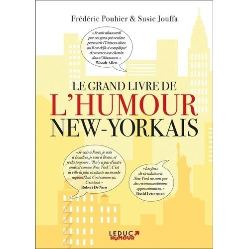 Le Grand Livre De L'humour New-Yorkais - La Vie, L'amour, La Politique, La Ville - Par Les Grands Noms De L'humour Et Des Intellectuels New-Yorkais - Woody Allen, Groucho Marx, Jerry...