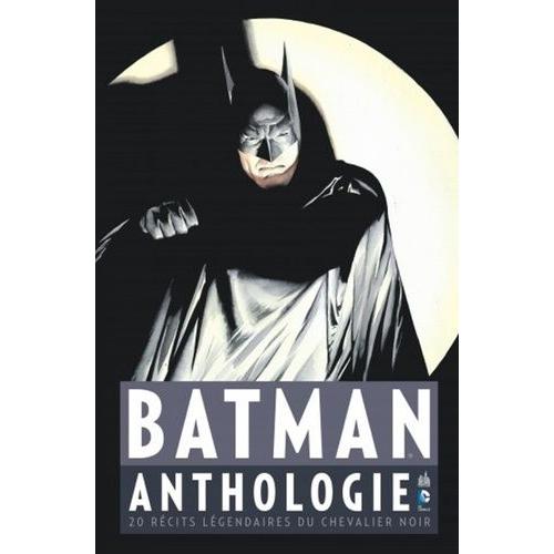 Batman Anthologie - 20 Récits Légendaires Du Chevalier Noir