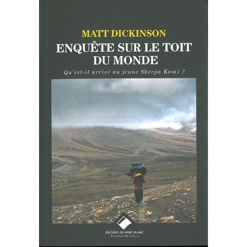 Enquête Sur Le Toit Du Monde - Qu'est-Il Arrivé Au Jeune Sherpa Kami ?