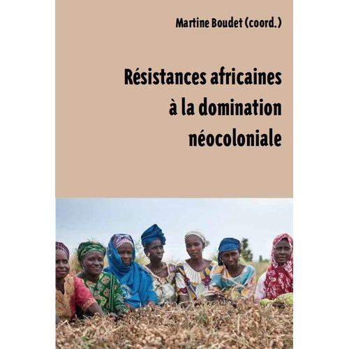 Résistances Africaines À La Domination Néo-Coloniale Et Impérialiste