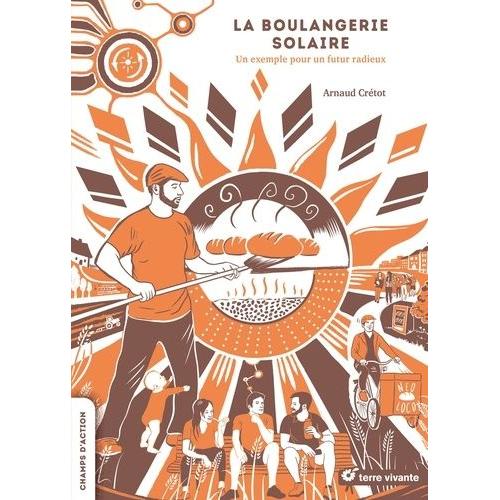 La Boulangerie Solaire - Un Exemple Pour Un Avenir Radieux