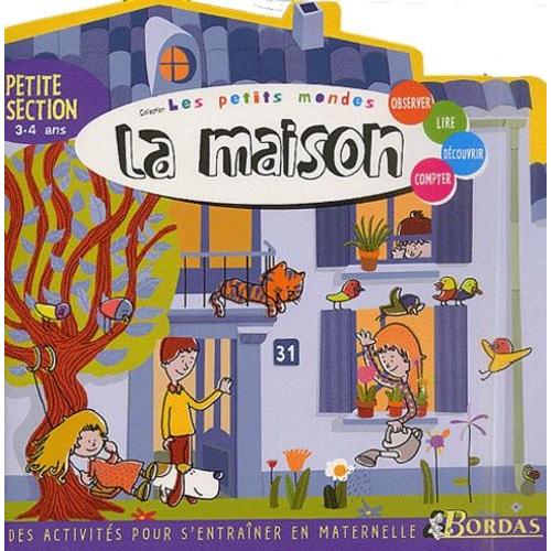 La Maison Petite Section 3/4 Ans