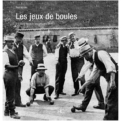 Les Jeux De Boules - A Travers La Carte Postale Ancienne