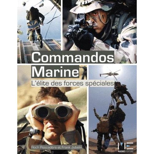 Forces Spéciales, Plongée Au Coeur Des Commandos Marine