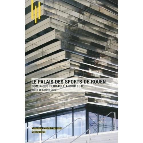 Le Palais Des Sports De Rouen - Dominique Perrault Architecte