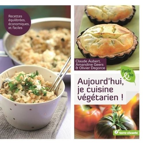 Aujourd'hui, Je Cuisine Végétarien !
