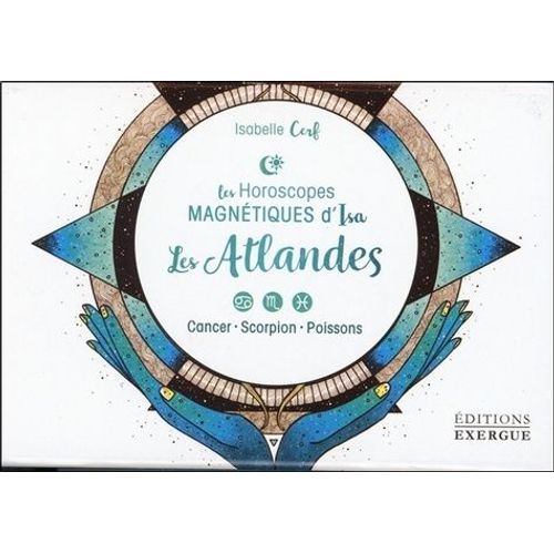 Les Atlandes - Cancer, Scorpion, Poissons