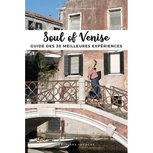 Soul Of Venise - Guide Des 30 Meilleures Expériences