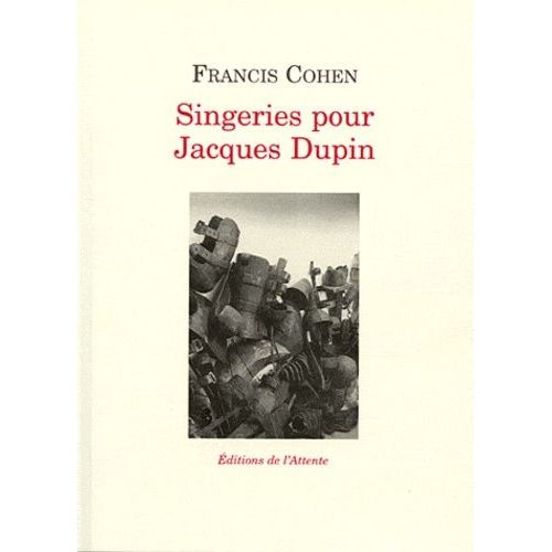 Singeries Pour Jacques Dupin