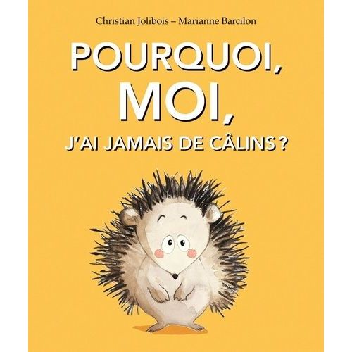 Pourquoi, Moi, J'ai Jamais De Câlins ?