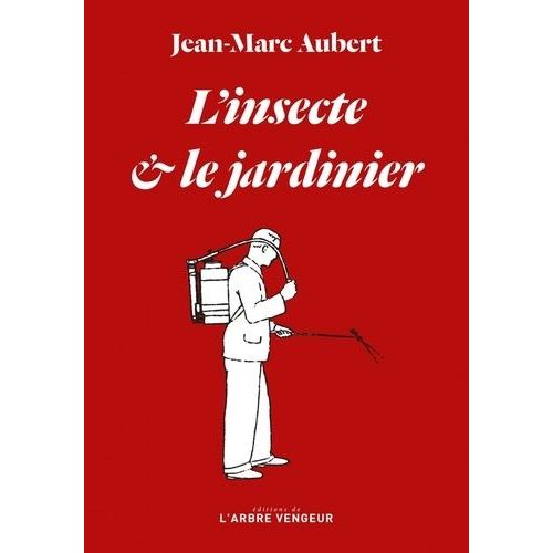 L'insecte Et Le Jardinier