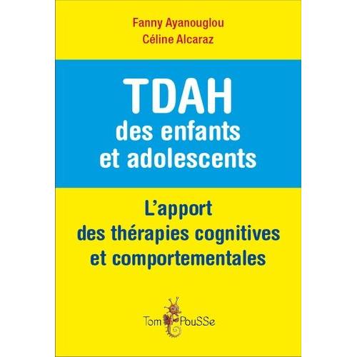 Tdah Des Enfants Et Adolescents : L'apport Des Thérapies Cognitives Et Comportementales