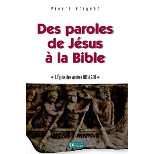 Des Paroles De Jésus À La Bible - L'eglise Des Années 100-250