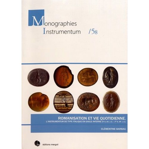 Romanisation Et Vie Quotidienne - L'instrumentum De Type Italique En Gaule Interne (Iie Siècle Avant J-C - Ier Siècle Après J-C)