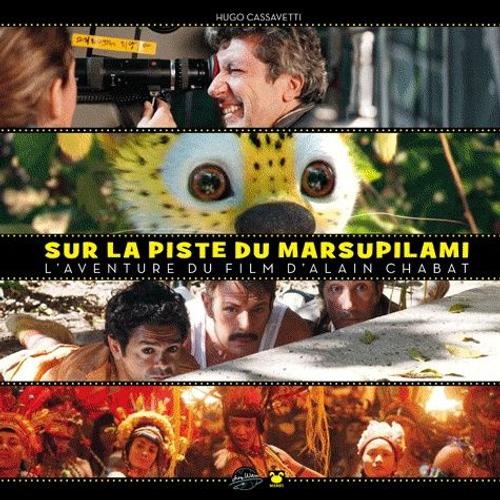 Sur La Piste Du Marsupilami - L'aventure Du Film D'alain Chabat