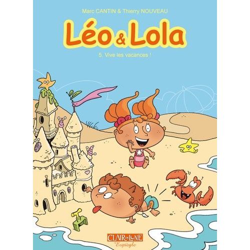 Léo Et Lola Tome 5 - Vive Les Vacances - Avec Un Cahier De Vacances Offert