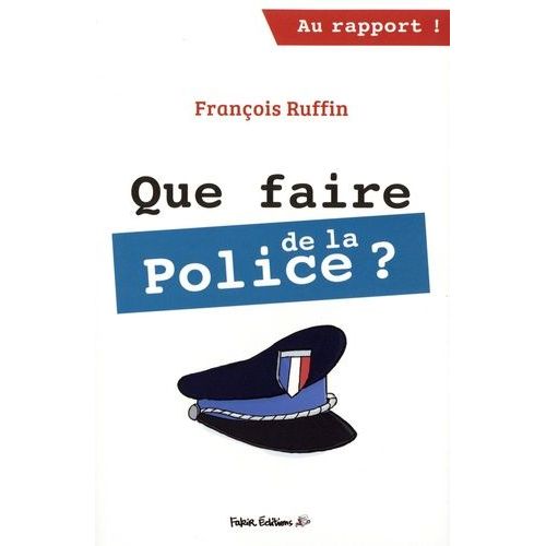 Que Faire De La Police ?